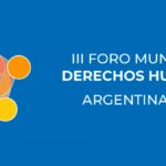 Se abrió la inscripción para el III Foro Mundial de Derechos Humanos en Buenos Aires
