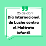 Día Mundial en Defensa de la Infancia frente al Maltrato